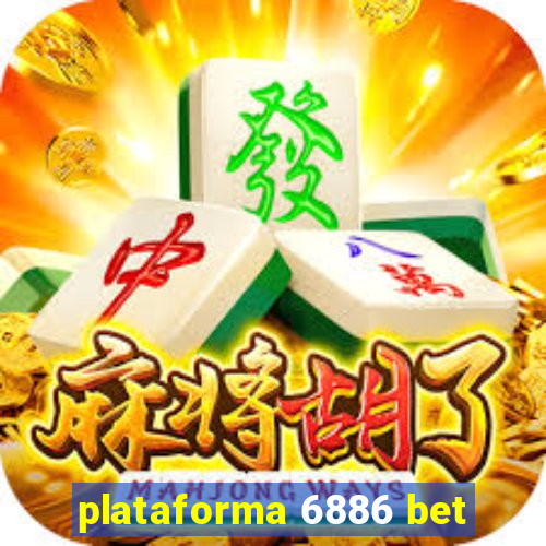 plataforma 6886 bet